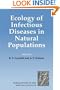 Ecology of Infectious Diseases in Natural Populations (Publications of the Newton Institute)