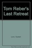 Tom Reber's last retreat