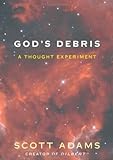 God's Debris: A Thought Experiment