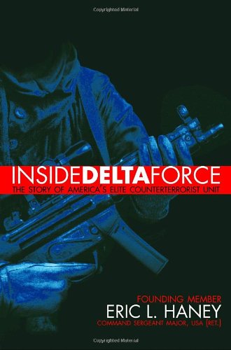 Inside Delta Force: The Story of America's Elite Counterterrorist Unit