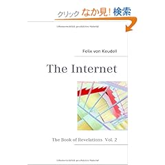 【クリックでお店のこの商品のページへ】The Internet: The Book of Revelations Vol. 2: Felix von Keudell: 洋書