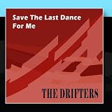Save The Last Dance For Me