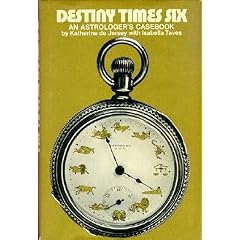 Destiny Times Six : An Astrologer's Case Book