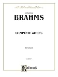 Johannes Brahms  Complete Works for Organ (Kalmus Edition)