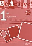 Be active ! Anglais 1e professionnelle Bac Pro B1 : Livre du professeur