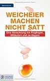 Weicheier machen nicht satt: Eine Abrechnung mit Feiglingen, Mitl&auml;ufern und Ja-Sagern - Werner Becher