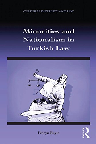 Minorities and Nationalism in Turkish Law (Cultural Diversity and Law)
