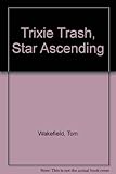 Trixie Trash star ascending