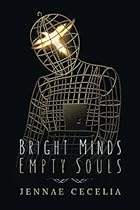 Bright Minds Empty Souls Bright Minds Empty Souls