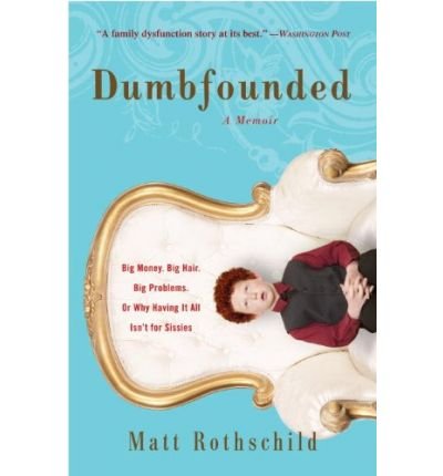 Dumbfounded: Big Money. Big Hair. Big Problems. or Why Having It All Isn't for Sissies. (Paperback) - Common