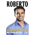 Roberto: Kicking Every Ball by Roberto Martinez and Peter Read 