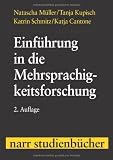 Einf&uuml;hrung in die Mehrsprachigkeitsforschung: Deutsch, Franz&ouml;sisch, Italienisch (Narr Studienb&uuml;cher) - Natascha M&uuml;ller, Tanja Kupisch, Katrin Schmitz, Katja F. Cantone