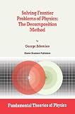 Solving Frontier Problems of Physics: The Decomposition Method (Fundamental Theories of Physics)