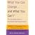 What You Can Change and What You Can't: Learning to Accept What You Are: The Complete Guide to Successful Self-Improvement