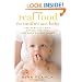 Real Food for Mother and Baby: The Fertility Diet, Eating for Two, and Baby's First Foods