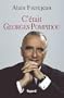 C'�tait Georges Pompidou