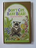 Don't cry, baby bear!