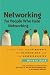 Networking for People Who Hate Networking: A Field Guide for Introverts, the Overwhelmed, and the Underconnected