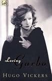 Loving Garbo : the story of Greta Garbo, Cecil Beaton and Mercedes de Acosta