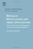 Metallic Multilayers and their Applications, Volume 4: Theory, Experiments, and Applications related to Thin Metallic Multilayers (Handbook of Metal Physics)