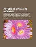 Actors de Cinema de Michigan: Madonna, Lily Tomlin, Ellen Burstyn, Kristen Anne Bell, Michael Moore, Terry OQuinn, Kim Hunter, Richard Quine