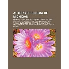 Actors de Cinema de Michigan: Madonna, Lily Tomlin, Ellen Burstyn, Kristen Anne Bell, Michael Moore, Terry O'Quinn, Kim Hunter, Richard Quine