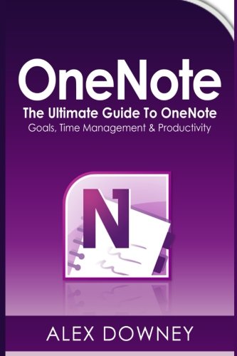 OneNote: The Ultimate Guide to OneNote - Goals, Time Management & Productivity