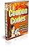 Coupon Codes - Your Secret Weapon for Saving Money Online