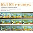 Bitstreams : Sound Works From the Exhibition At the Whitney Museum of American Art by John Hudak, Brandon LaBelle, Gregor Asch, Brian Conley, David Gamper, Gregory Whitehead, Pamela Z, Paul D. Miller, Jim O'Rourke, John Herndon