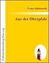 Aus der Oberpfalz : Sitten und Sagen