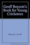 Geoff Boycott's book for young cricketers