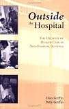 Outside the Hospital: The Delivery of Health Care in Non-hospital Settings