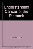 Understanding cancer of the stomach