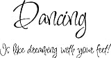 Dancing is like...Dance Wall Quotes Lettering Words Removable Wall Art, BLACK
