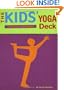 The Kids' Yoga Deck: 50 Poses and Games
