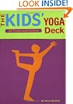 The Kids' Yoga Deck: 50 Poses and Games
