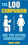 The loo companion : are you sitting comfortably?