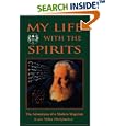 My Life With The Spirits: The Adventures of a Modern Magician