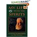 My Life With The Spirits: The Adventures of a Modern Magician