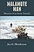 Malamute Man: Memoirs of an Arctic Traveler