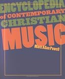 Encyclopedia of Contemporary Christian Music [With CDROM] (Recent Releases)