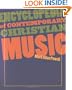 Encyclopedia of Contemporary Christian Music [With CDROM] (Recent Releases)
