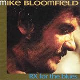 Mike Bloomfield ~ RX for the Blues