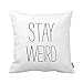 HLPPC ® Polyester Funny Stay Weird Black White Nodern Trendy Humor Throw Pillow Cover 16 x 16 Inches Square Cushion Cover One Side