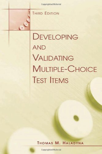 Developing and Validating Multiple-choice Test Items 3rd (third) Edition by Haladyna, Thomas M. published by Routledge (2004)