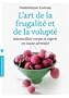 L'art de la frugalit� et de la volupt�