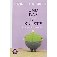 Und das ist Kunst?!: Eine Qualit�tspr�fung
