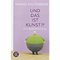 Und das ist Kunst?!: Eine Qualit�tspr�fung