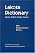 Book cover of Lakota Dictionary: Lakota-English / English-Lakota, New Comprehensive Edition.