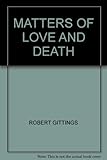 Matters of love and death